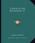 A Book of the Beginnings V1