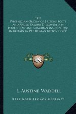 The Phoenician Origin of Britons Scots and Anglo Saxons Discovered by Phoenician and Sumerian Inscriptions in Britain by Pre Roman Briton Coins