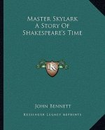 Master Skylark A Story Of Shakespeare's Time