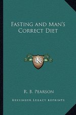 Fasting and Man's Correct Diet