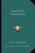 Presently Tomorrow