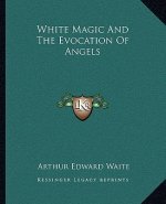 White Magic and the Evocation of Angels