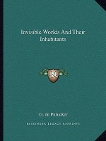 Invisible Worlds And Their Inhabitants