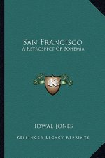 San Francisco: A Retrospect of Bohemia