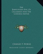 The Babylonian Epic of Gilgamesh and the Goddess Ishtar