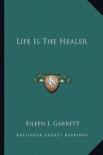 Life Is the Healer