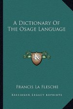 A Dictionary Of The Osage Language