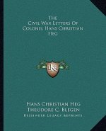 The Civil War Letters of Colonel Hans Christian Heg