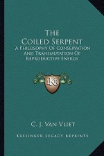 The Coiled Serpent: A Philosophy of Conservation and Transmutation of Reproductive Energy