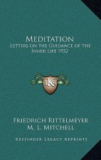 Meditation: Letters on the Guidance of the Inner Life 1932