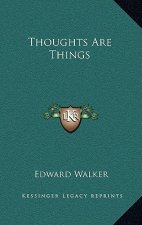 Thoughts Are Things