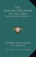 The Heavenly Doctrine of the Lord: The Swedenborg Library V11