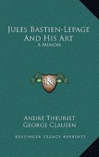 Jules Bastien-Lepage and His Art: A Memoir