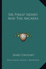 Sir Philip Sidney and the Arcadia