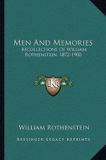 Men and Memories: Recollections of William Rothenstein, 1872-1900