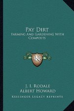 Pay Dirt: Farming and Gardening with Composts