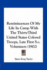 Reminiscences of My Life in Camp with the Thirty-Third United States Colored Troops, Late First S.C. Volunteers (1902)