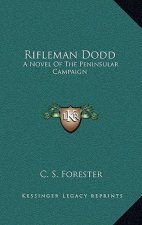 Rifleman Dodd: A Novel of the Peninsular Campaign