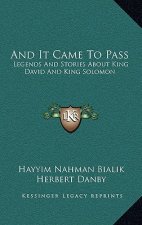 And It Came To Pass: Legends And Stories About King David And King Solomon
