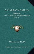 A Carrack Sailed Away: The Voyage of Master Francis Xavier
