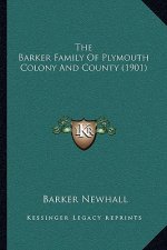 The Barker Family Of Plymouth Colony And County (1901)