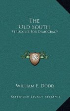 The Old South: Struggles For Democracy