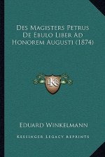 Des Magisters Petrus De Ebulo Liber Ad Honorem Augusti (1874)