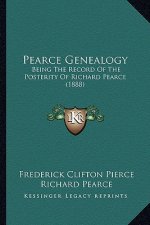 Pearce Genealogy: Being The Record Of The Posterity Of Richard Pearce (1888)