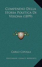 Compendio Della Storia Politica Di Verona (1899)