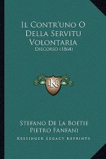 Il Contr'uno O Della Servitu Volontaria: Discorso (1864)