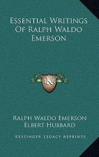 Essential Writings Of Ralph Waldo Emerson