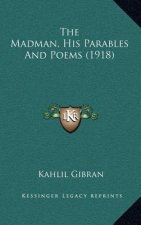 The Madman, His Parables And Poems (1918)