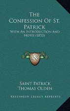 The Confession Of St. Patrick: With An Introduction And Notes (1853)