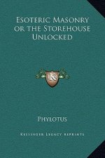 Esoteric Masonry or the Storehouse Unlocked