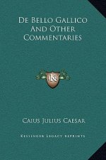 De Bello Gallico And Other Commentaries