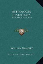 Astrologia Restaurata: Astrology Restored