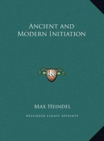 Ancient and Modern Initiation