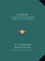 Lucifer: A Theosophical Magazine, March to August 1890