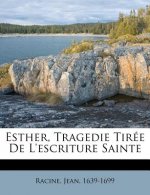 Esther, Tragedie Tir E de L'Escriture Sainte