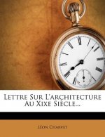 Lettre Sur L'Architecture Au Xixe Siecle...