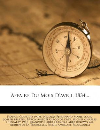 Affaire Du Mois D'Avril 1834...