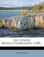 Les Lundis Revolutionnaires: 1789...