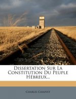 Dissertation Sur La Constitution Du Peuple Hébreux...