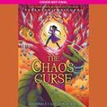 The Chaos Curse (Kiranmala and the Kingdom Beyond #3), Volume 3
