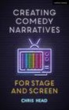 Creating Comedy Narratives for Stage and Screen
