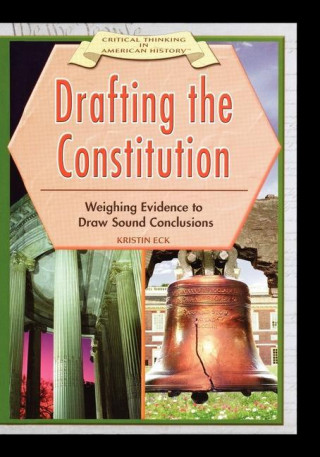 Drafting the Constitution: : Weighing Evidence to Draw Sound Conclusions
