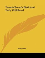 Francis Bacon's Birth And Early Childhood
