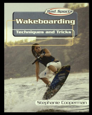 Wakeboarding: Techniques and Tricks