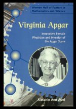 Virginia Apgar: Innovative Female Physician and Inventor of the Apgar Score