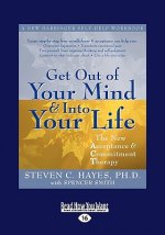 Get Out of Your Mind and Into Your Life (Easyread Large Edition)